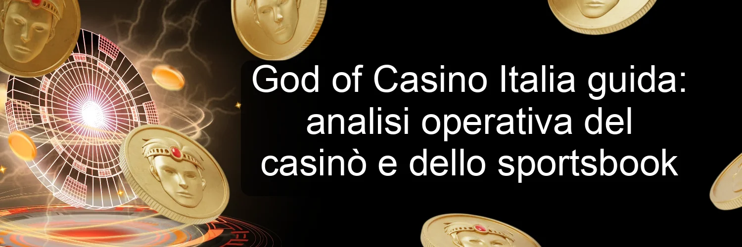 God of Casino Italia guida: analisi operativa del casinò e dello sportsbook